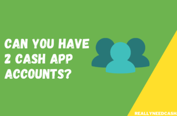 Can You Have 2 Cash App Accounts? How to Create Multiple Cash App Accounts?