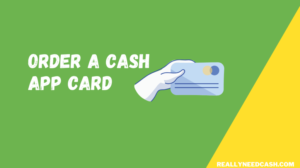 How Do I Order a Cash App Card