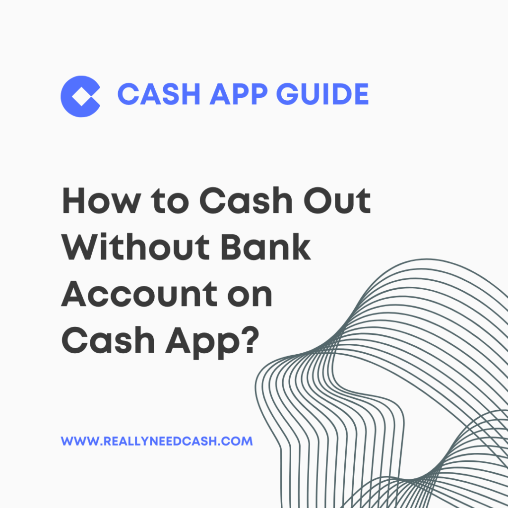 How to Cash Out Without Bank Account on Cash App?