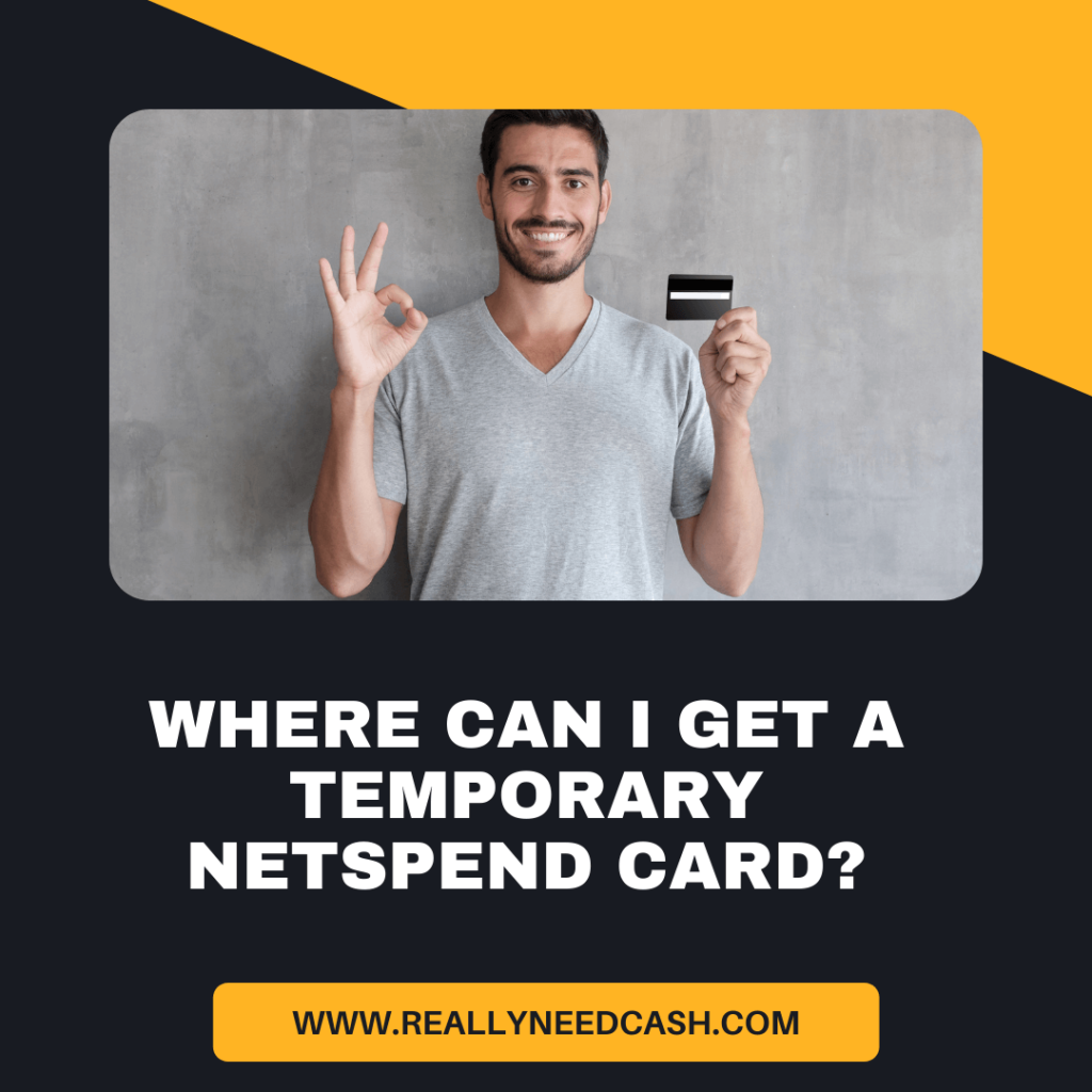 Where Can I Get A Temporary NetSpend Card