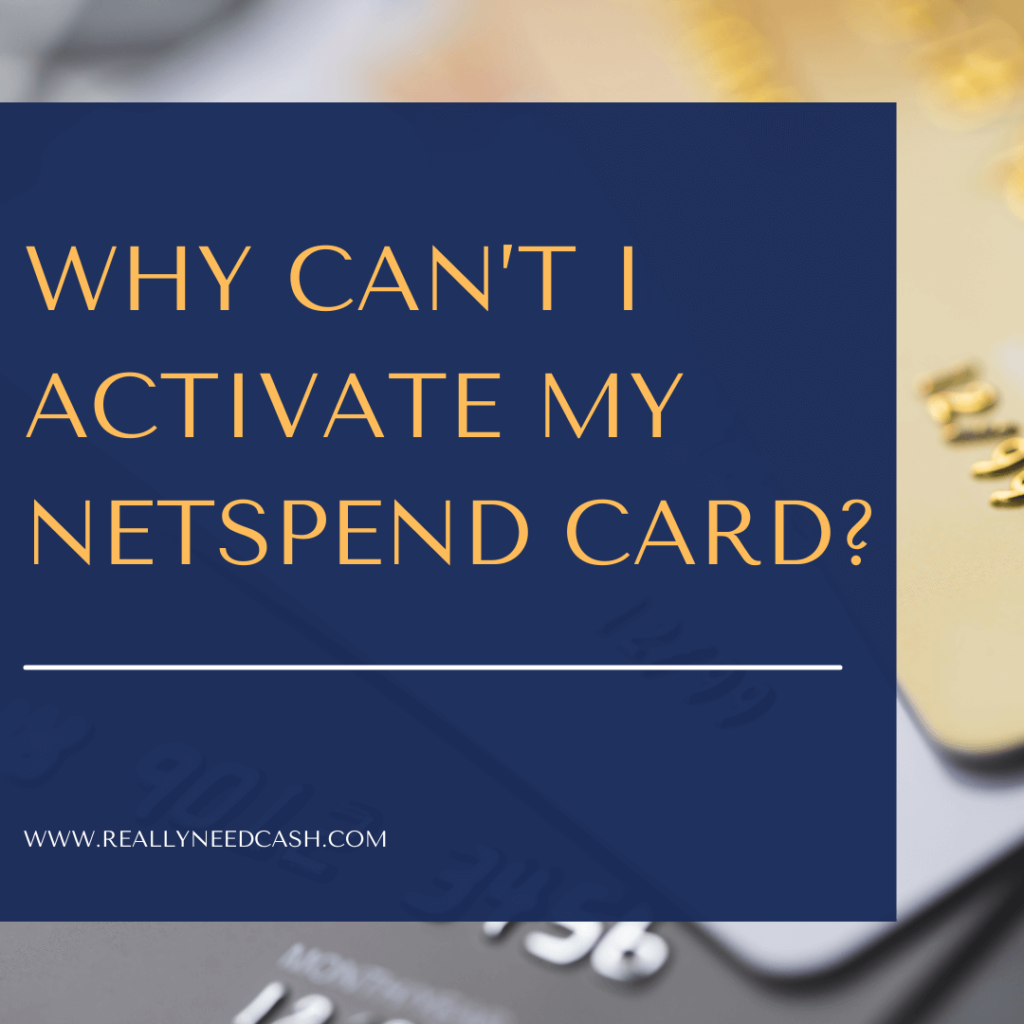 Why Can’t I Activate My NetSpend Card? 