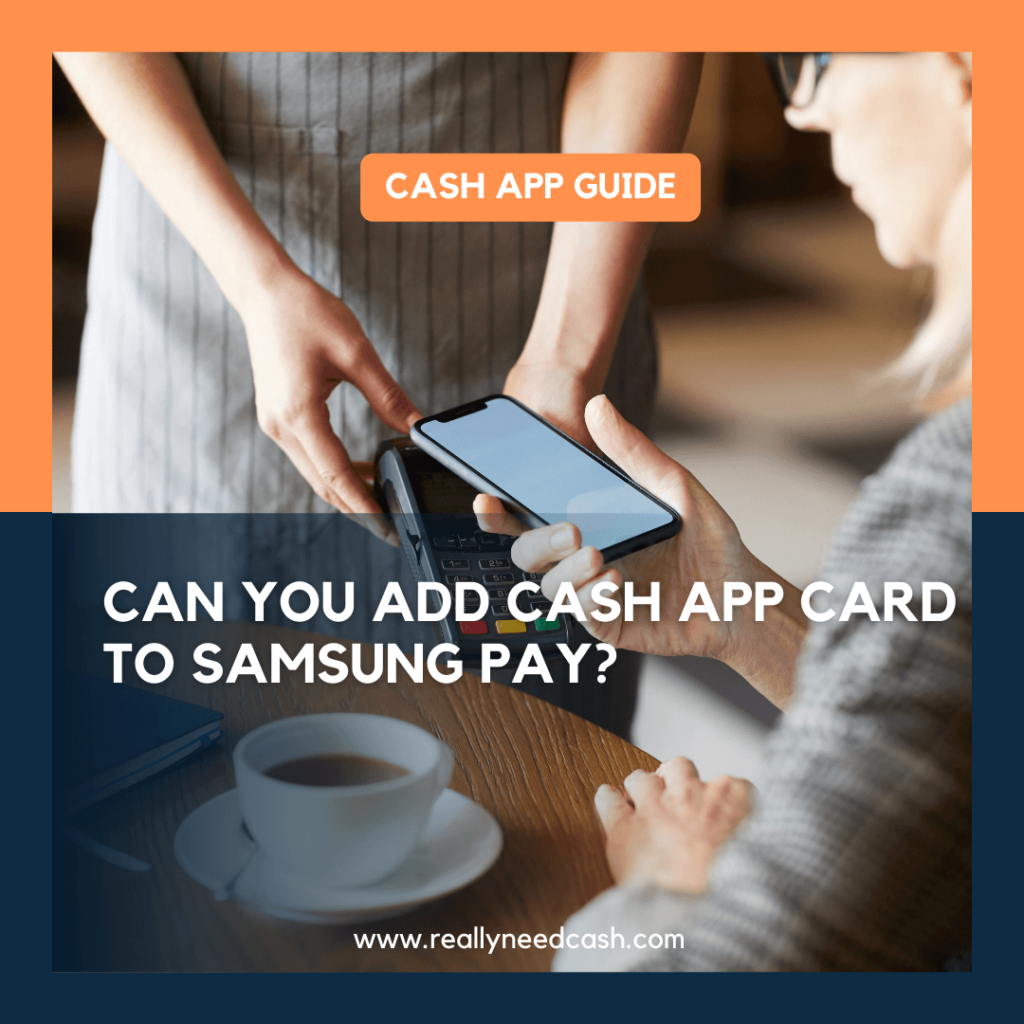 Can You Add Cash App Card to Samsung Pay?