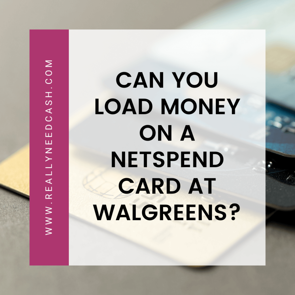 Can You Load Money on a NetSpend Card at Walgreen