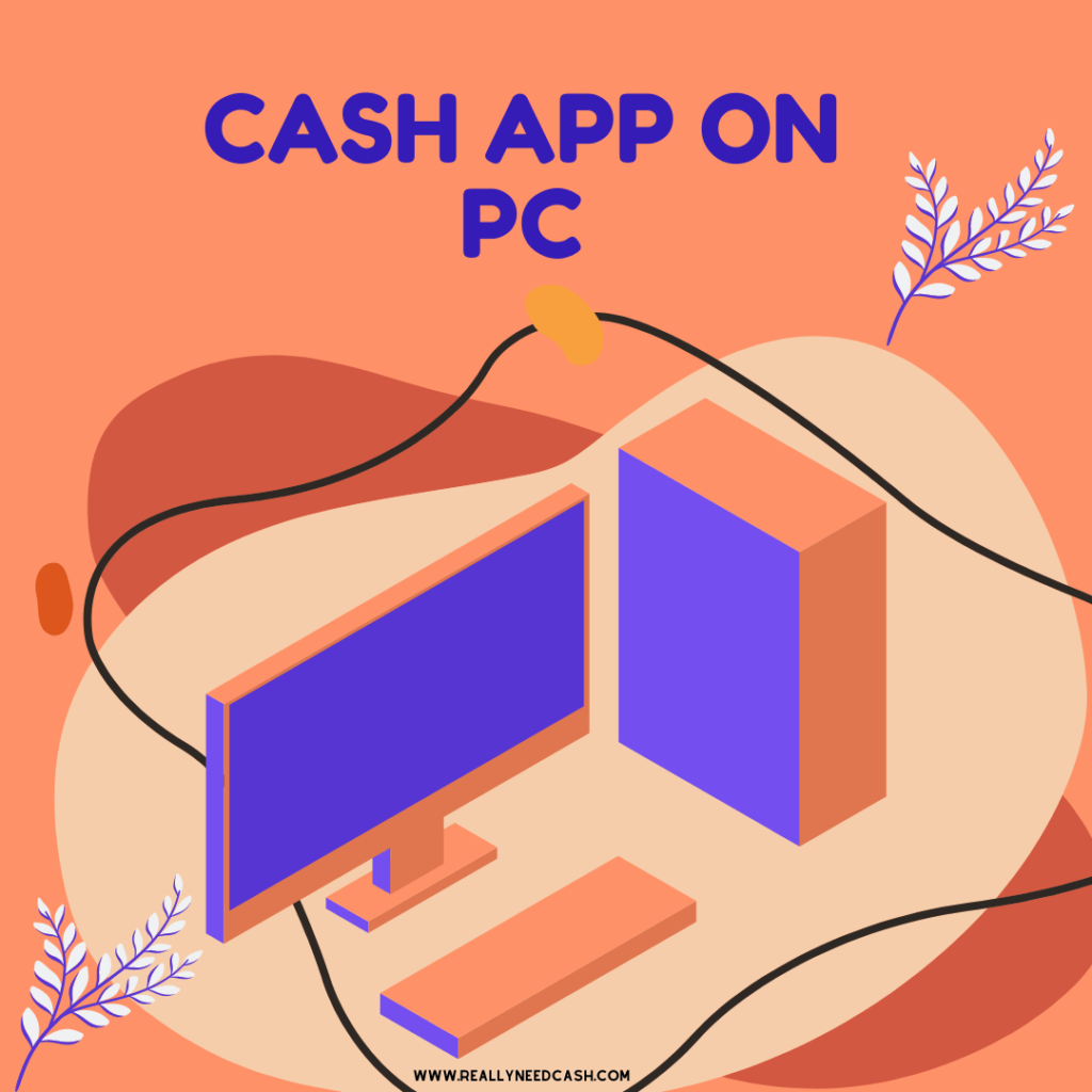 Use Cash App on PC