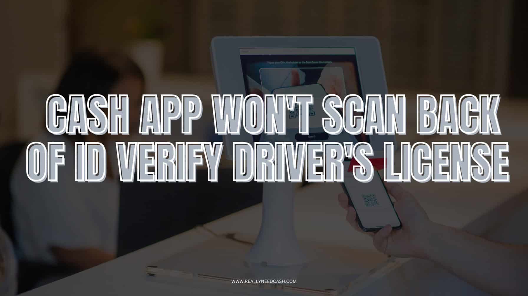 Cash App Won't Scan Back of ID Verify Driver's License 2023