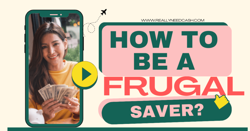 How to be a Frugal Money Saver: 40 Tips To Spend Less and save money