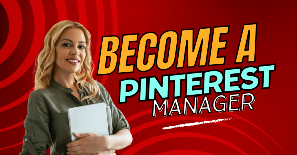 How to Become a Pinterest Manager and Make Money