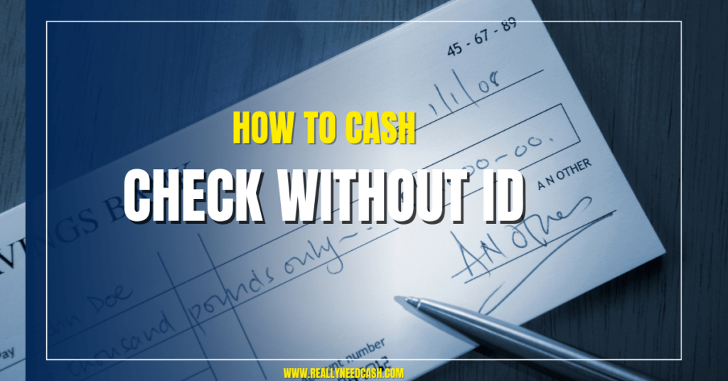 How to Cash a Check Without ID
