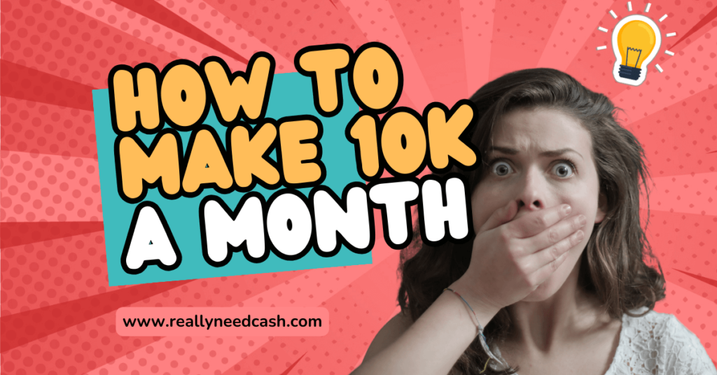 How to Make 10k a Month