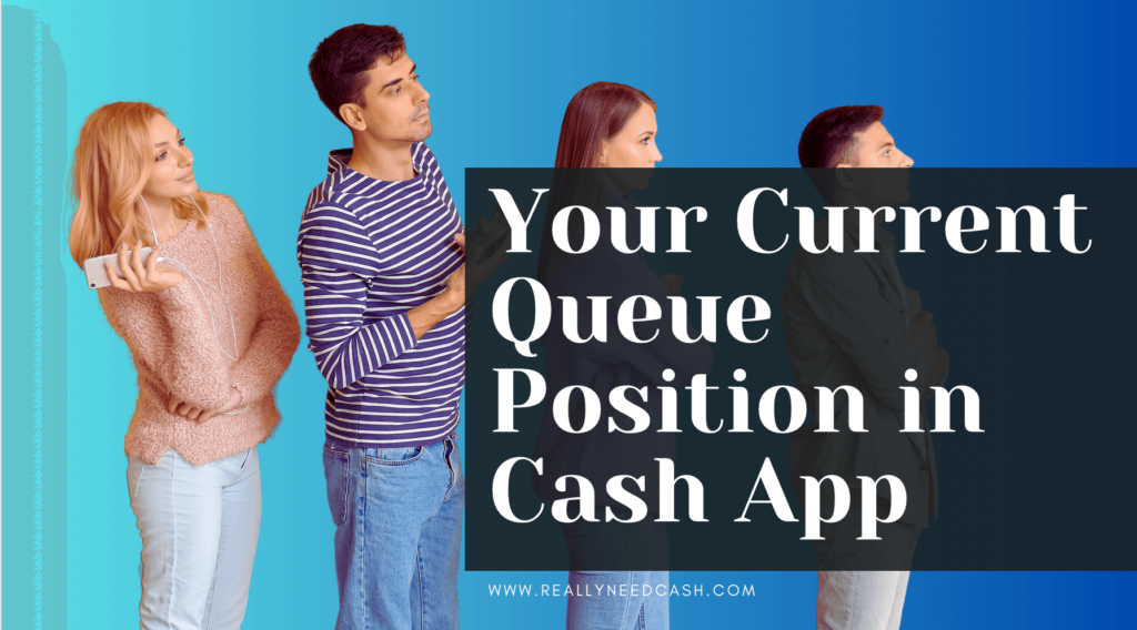 Your Current Queue Position in Cash App