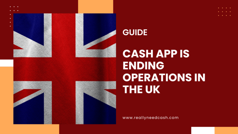 Cash App Is Ending Operations in the United Kingdom